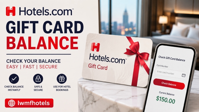 Hotels.com Gift Card Balance (Complete 2026 Guide)
